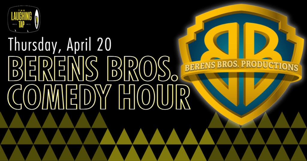 Berens Bros Comedy Hour April 20
