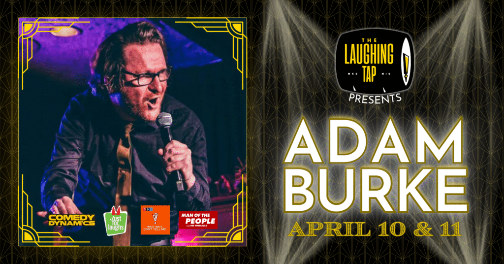Adam Burke April 10-11