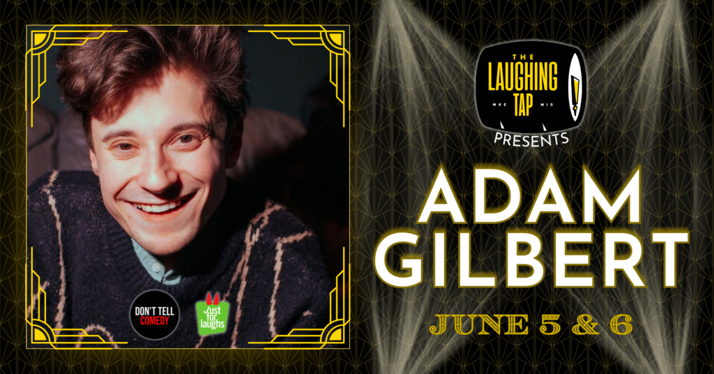 Adam Gilbert June 5-6