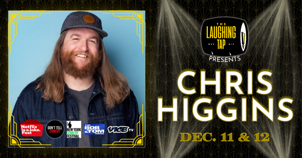 Chris Higgins Dec 11-12