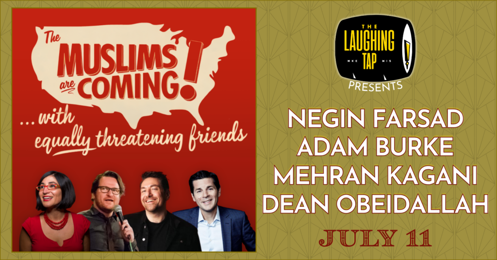 The Muslims are Coming! Comedy Show July 11