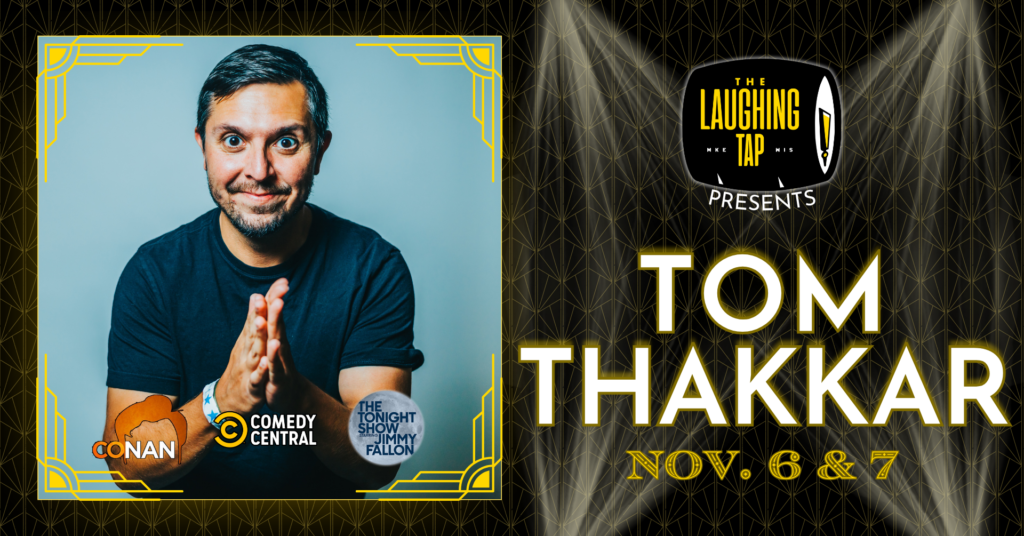 Tom Thakkar Nov 6-7