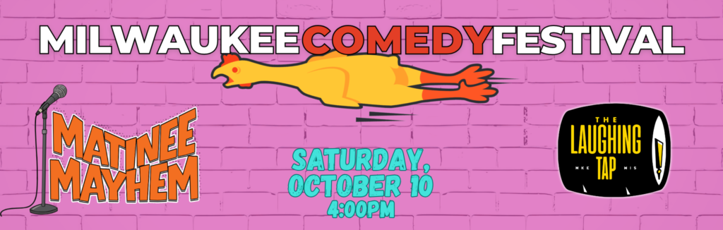 MKE Comedy Fest - Oct 10 Matinee Mayhem