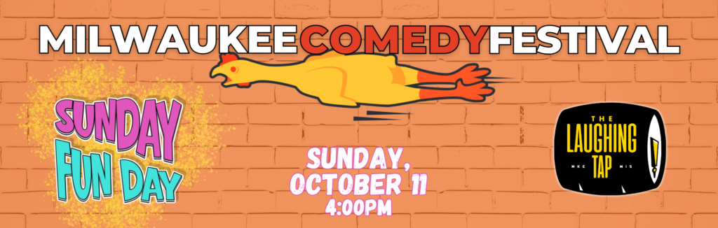 MKE Comedy Fest - Oct 11 Sunday Fun Day