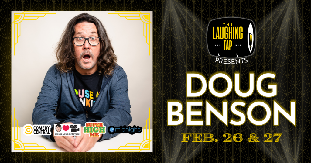 Doug Benson Feb 26-27